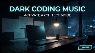 Dark Coding Music – Activate Architect Mode for Deep Focus