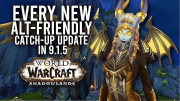 Every Alt-Friendly Update Coming To Patch 9.1.5 Shadowlands! - WoW: Shadowlands 9.1