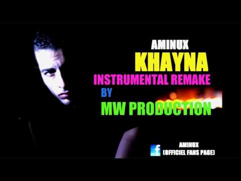 AMINE AMINUX أمين أمينوكس KHAYNA INSTRUMENTAL Remake Prod By MW أمين أمينوكس خاينة 