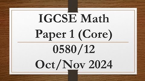 IGCSE Mathematics Paper 1 (Core) 0580/12 Oct/Nov 2024