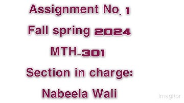 Mth301 assignment no. 1 2024/assignment no 1 mth301 2024/Nabeela wali mth301 assignment no. 1