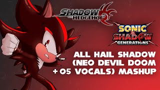 All Hail Shadow (Neo Devil Doom + 05 vocals) Mashup