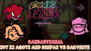 Sansastional But It AGOTI & Senpai Vs Sarvente | FNF Indie Cross Cover | 2v1