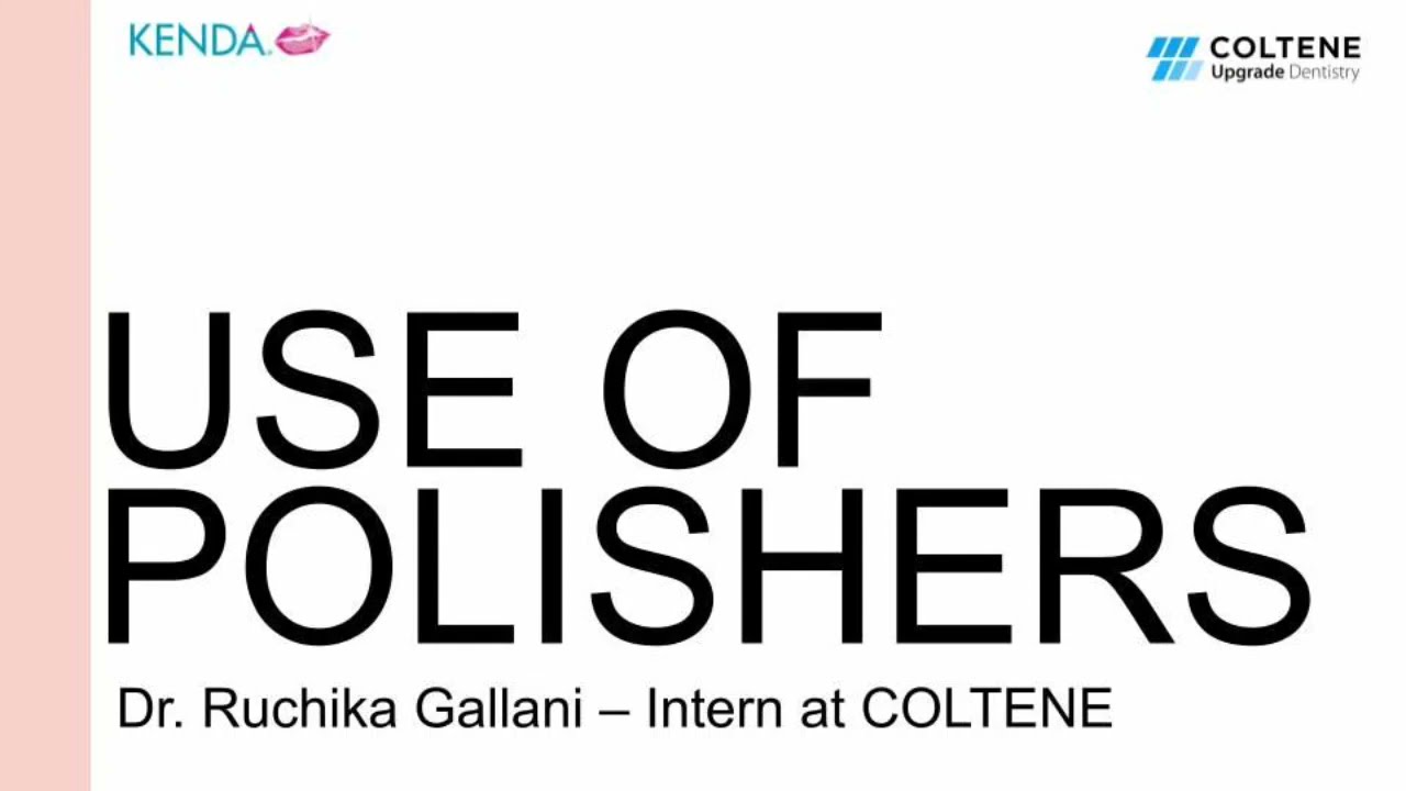 Various Uses of Polishers in Dentistry
