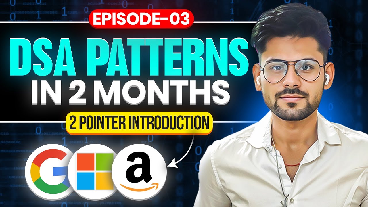 Episode 3 –Master DSA Patterns with 2 Pointers Technique