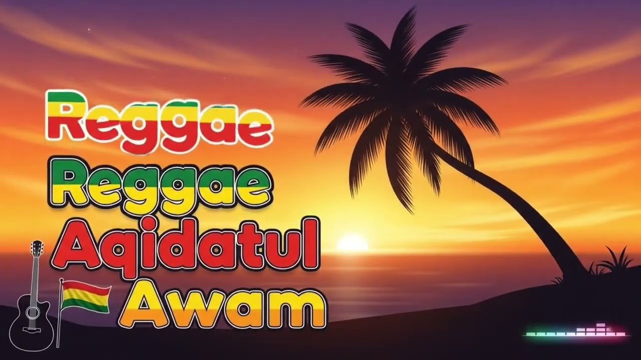 🎶 Reggae Aqidatul Awam | Musik Reggae Religi Menyentuh Hati 🌴✨