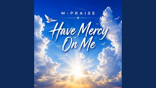 Have Mercy on Me