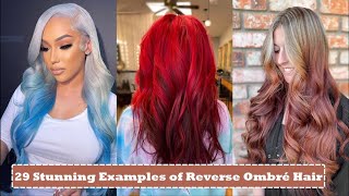 30 Examples of Reverse Ombré Hair - Coolest Reverse Ombre Hair Color Ideas for 2023