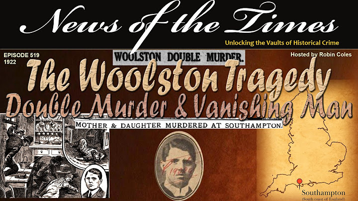 The Woolston Tragedy – Double Murder and Vanishing Man