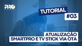 TUTORIAL - Como atualizar seu aparelho SmartPRO e TV Stick via OTA de forma rápida!