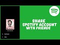 How To Share Spotify Account With Friends