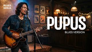PUPUS - Dewa 19 | Cover Blues Penuh Perasaan & Bikin Nostalgia