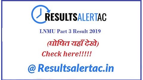 LNMU Part 3 Result 2020 – घोषित यहाँ देखे Download BA B.Sc B.Com 3rd Year Exam Results