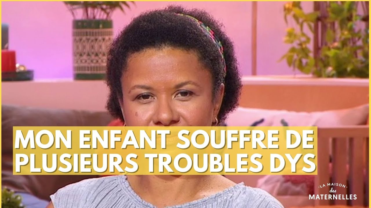 Mon enfant souffre de plusieurs troubles dys - La Maison des maternelles #LMDM