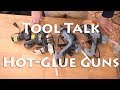 Tool Talk - Hot Glue Guns