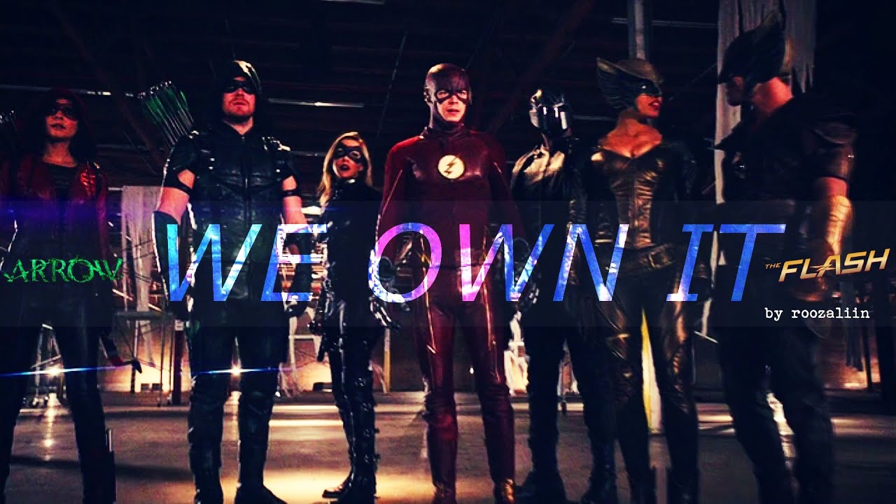 Arrow & The Flash • We Own It