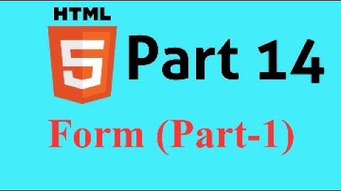 HTML5 Bangla Tutorial Part-14|| 🔥🔥 Latest 2021 🔥🔥 Html form (Part-1)