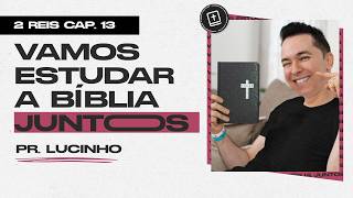 2 Reis 13 | Lucinho Barreto