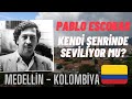 PABLO ESCOBAR KENDİ ŞEHRİNDE SEVİLİYOR MU?- Medellin / Kolombiya Gezisi