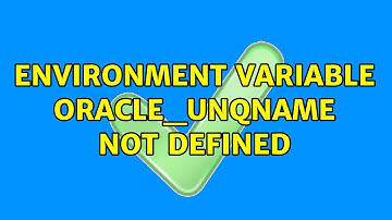Environment Variable ORACLE_UNQNAME not defined