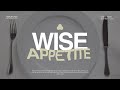 Wise Appetite | Part Two
