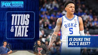 Mark Titus and Tate Frazier update the ACC and ask if Duke is its best team | Titus & Tate