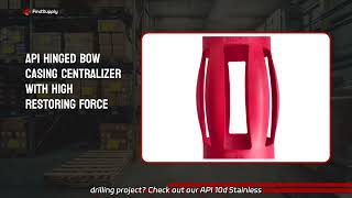 API Hinged Bow Casing Centralizer with High Restoring Force - Manufacturer from China