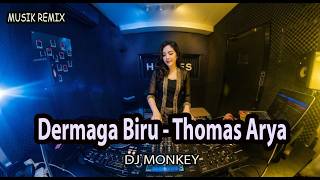 Download lagu DJ Monkey x Thomas Arya - Dermaga Biru (DJ Remix) | Full Bass Viral TikTok 2026