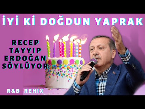 İyi ki Doğdun YAPRAK  |  Recep Tayyip Erdoğan REMİX - İsme Özel Doğum Günü Şarkısı