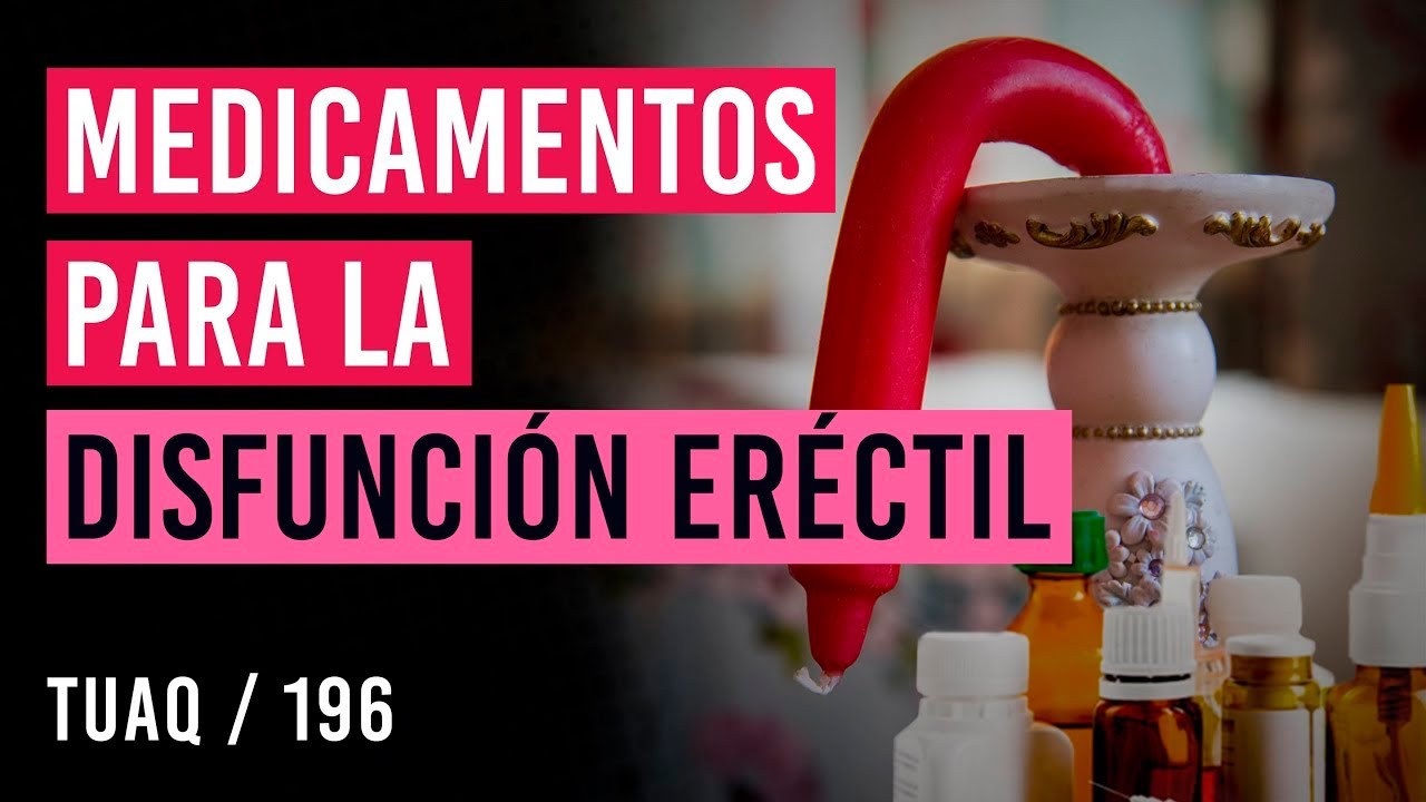 ¿Mejor medicamento para la #DISFUNCIÓN ERÉCTIL? ¿Remedios naturales?