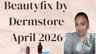 Beautyfix by Dermstore April 2026 Review 
