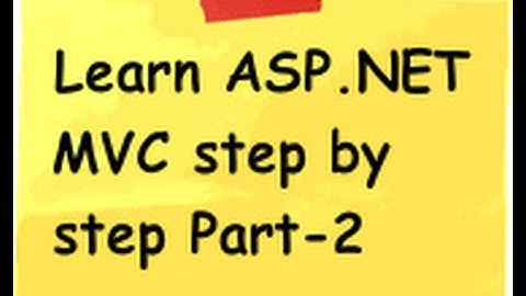 ASP.NET MVC Model view controller ( MVC) Step by Step Part 2