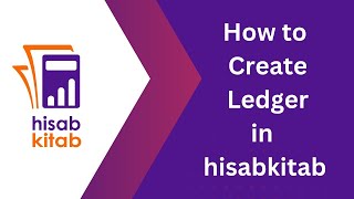 How to Create Ledgers in hisabkitab | Accounting Software