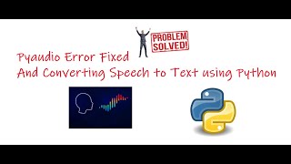 Installing Pyaudio Without Errors in Anaconda and Also creating Speech to Text Code with Python😊