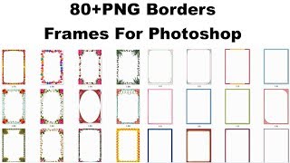 80+PNG Borders Frames For Photoshop