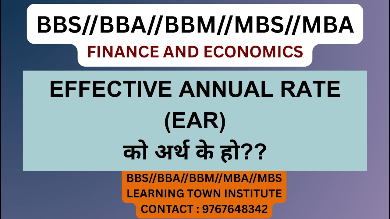 EFFECTIVE ANNUAL RATE (EAR)//EFFECTIVE INTEREST RATE (EIR)_BBS//BBA//MBS//MBA_FINANCE AND ECONOMICS