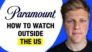 How to Watch Paramount+ Outside the US