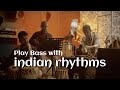 Secrets of indian rhythms how to play bass with indian rhythms bass lessons for beginners hindi