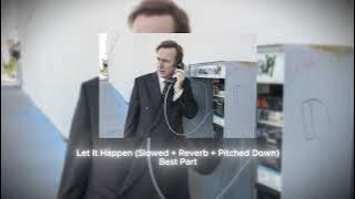 Tame Impala - Let It Happen (Slowed   Reverb   Pitched Down) Best Part