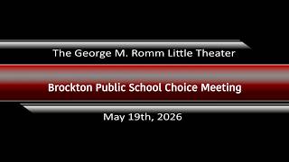 Brockton Public School Choice Meeting May, 19th, 2026