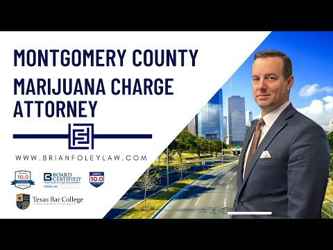 Montgomery County, Texas Marijuana Charge Attorney