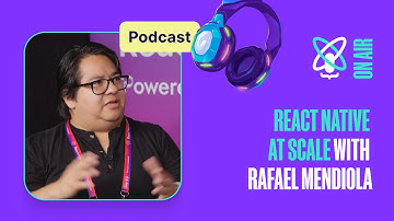 React Native at Scale With Rafael Mendiola | React Universe On Air #33