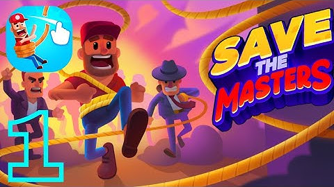 Save The Masters - Gameplay Walkthrough EP01 (ios,Android)