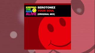 Serotonez - Your Soul (Keeping The Rave Alive)
