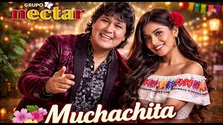 GRUPO NECTAR – MUCHACHITA 💃🔥 (La cumbia que todos bailan)