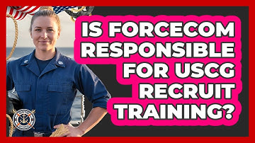 Is FORCECOM Responsible For USCG Recruit Training?