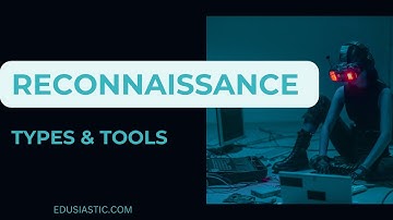 Reconnaissance in #Cybersecurity: Types & Tools