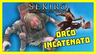 Sekiro: Battere L'ORCO INCATENATO Facilmente - TUTORIAL