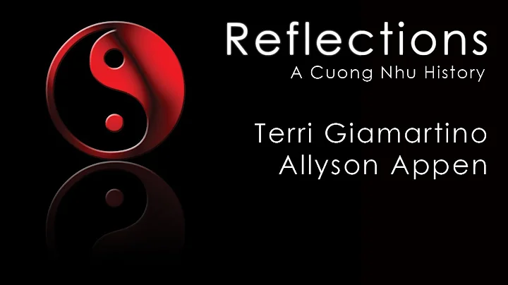 Reflections: A Cuong Nhu History #5 - Terri Giamar...