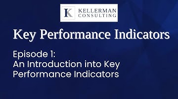 Ep. 1: Introduction to Key Performance Indicators | Kellerman Consulting